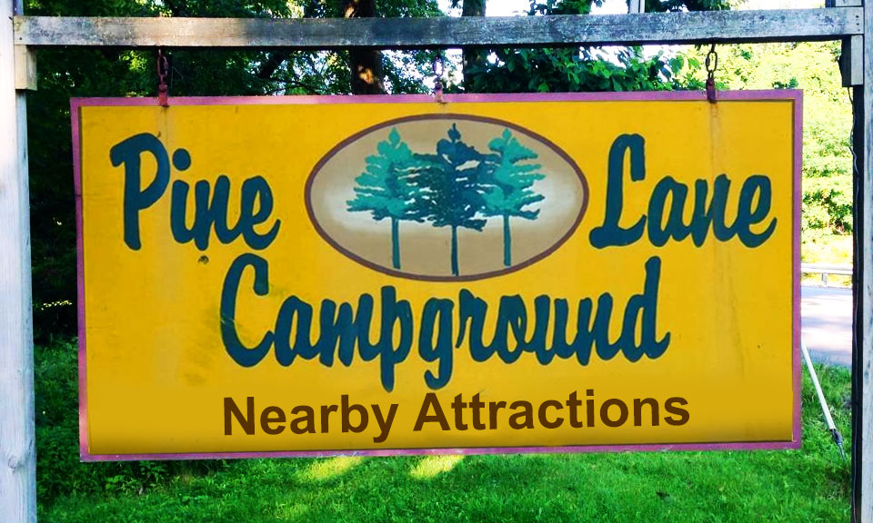 Nearby Attractions | Pine Lane Campground
